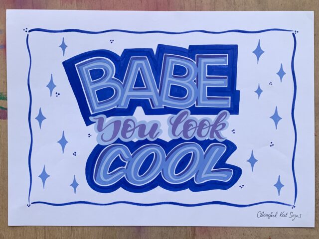 Handpainted original signed poster-'Babe you look Cool' in blue oil based paints on white hot press watercolour paper size A3