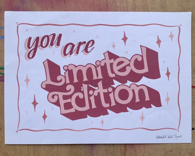 Handpainted original signed poster-'You are Limited Edition' in red & pink oil based paints on white hot press watercolour paper A3